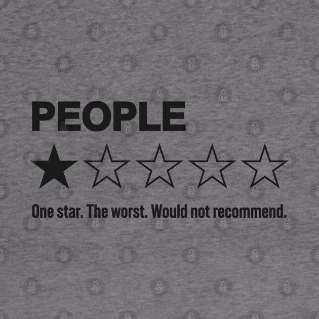 People, One Star, The Worst, Would Not Recommend: Hilarious Human Rating by TwistedCharm